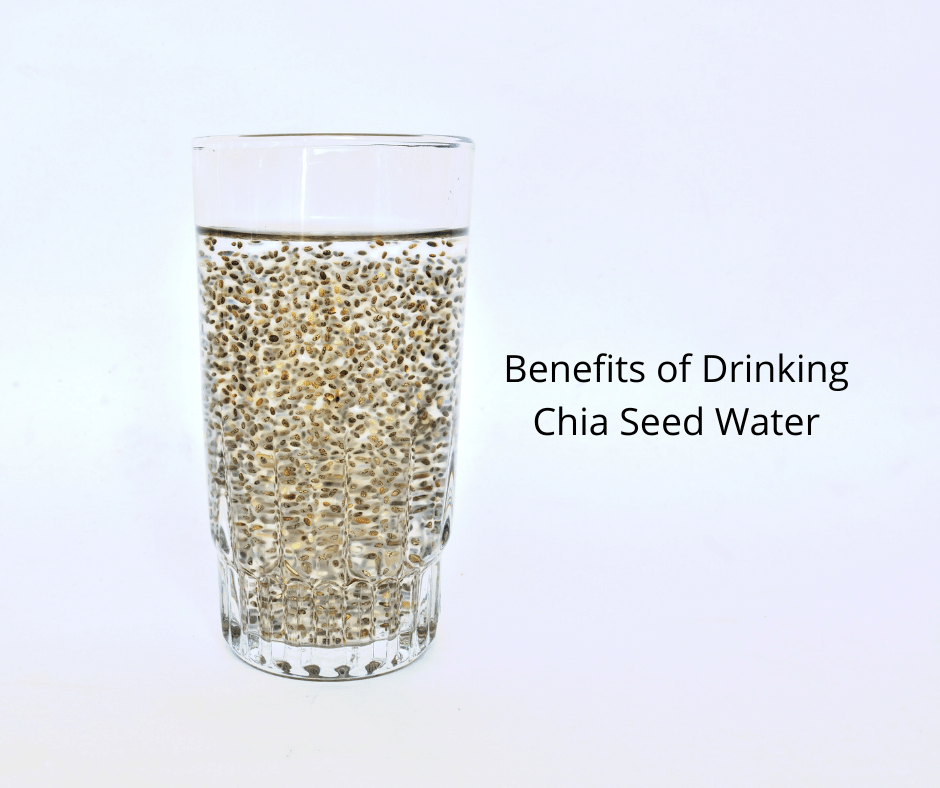 Benefits of Drinking Chia Seed Water