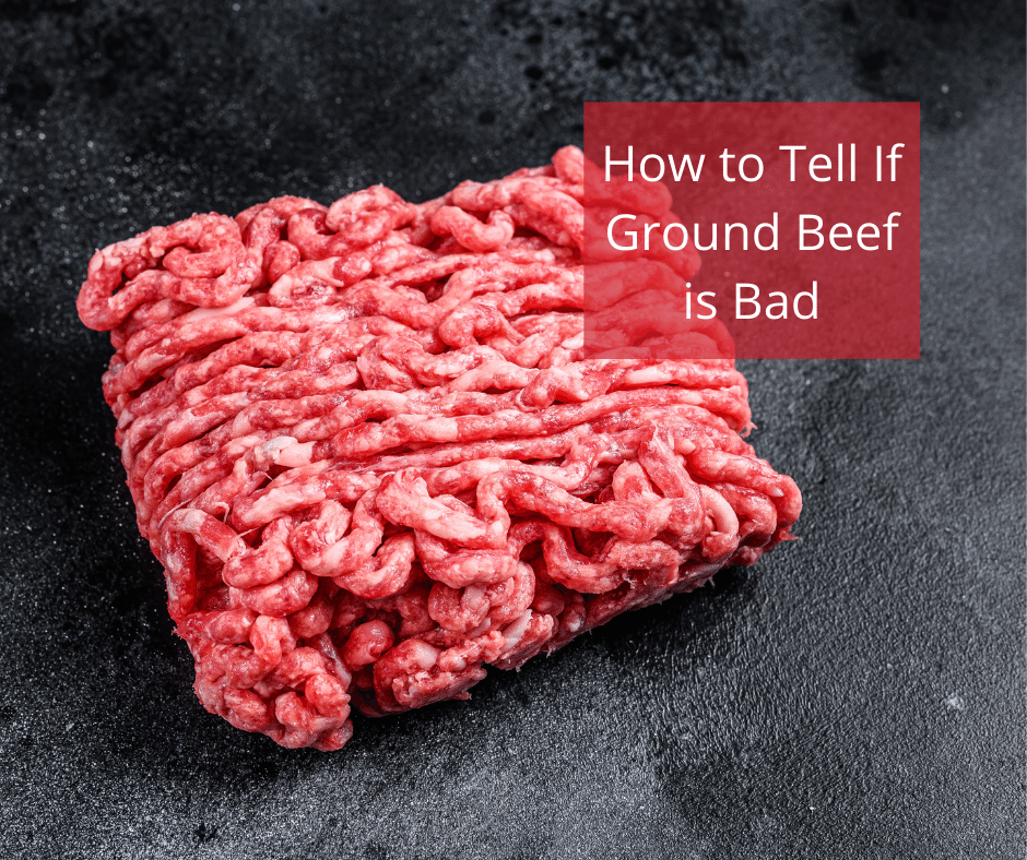 How to Tell If Ground Beef is Bad